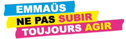 Emmaüs, ne pas subir toujours agir